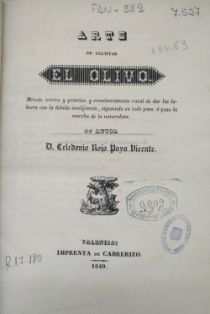 Arte de cultivar el olivo.<br/>Autor: Celedonio Rojo Payo Vicente.<br/>Imprenta de Cabrerizo (Valencia), 1840.<br/>Biblioteca M.A.P.A. Signatura...