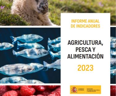 Informe Anual de Indicadores de Agricultura, Pesca y Alimentación 2023  