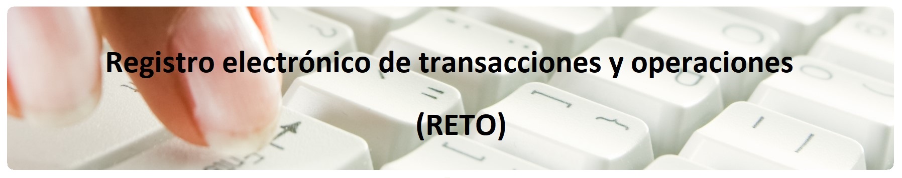 Enlace al Registro electrónico de transacciones y operaciones (RETO)