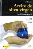 Aceite de oliva virgen : análisis sensorial / J. Alba...[et al.]. – 2ª ed. -- Madrid : Ministerio de Agricultura y Pesca, Alimentación y Medio Ambiente, 2008