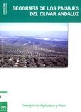 Geografía de los paisajes del olivar andaluz / José Ramón Guzmán Álvarez. -- [Sevilla] : Consejería de Agricultura y Pesca, D.L. 2004