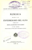 Memoria relativa a las enfermedades del olivo / formulada por Leandro Navarro. -- Madrid : [s.n.], 1898 (Tipolitografía de Raoul Péant)
