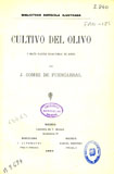 Cultivo del olivo y demás plantas productoras de aceite / por J. Gómez de Fuencarral. -- Madrid : librería de V. Suárez : Gaspar, editores ; Barcelona : J. Llordachs, 1883