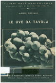 Le uve da tavola / A. Pirovano. -- Genova [etc.] : Dante Alighieri, 1942