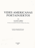Vides americanas portainjertos / por Antonio Larrea. -- [Madrid] : Ministerio de Agricultura : Publicaciones de Extensión Agraria, 1978