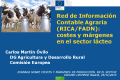 Título: Red de Información Contable Agraria (RICA)/Farm Accounting Data Network (FADN).
Ponente: D. Carlos Martín Óvilo.