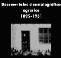 Fotograma del docuemental: Producción cinematográfica histórica del Ministerio de Agricultura